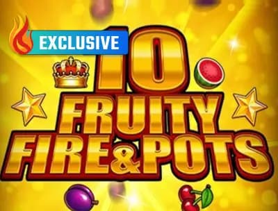 10 Fruity Fire & Pots