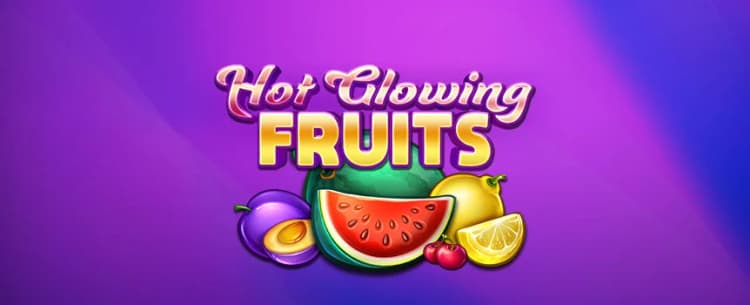 Hot Glowing Fruits