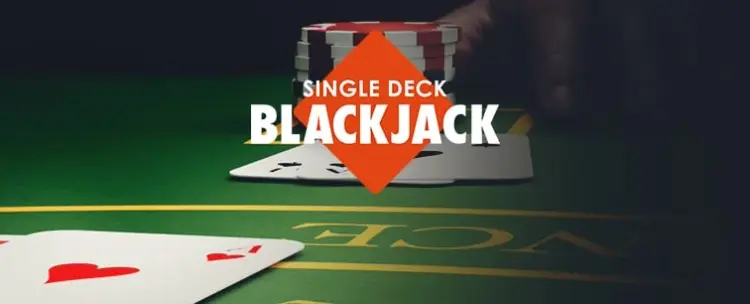 Find out how to play Single Deck Blackjack online