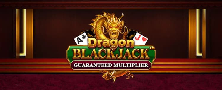 Dragon Blackjack - Guaranteed Multiplier 